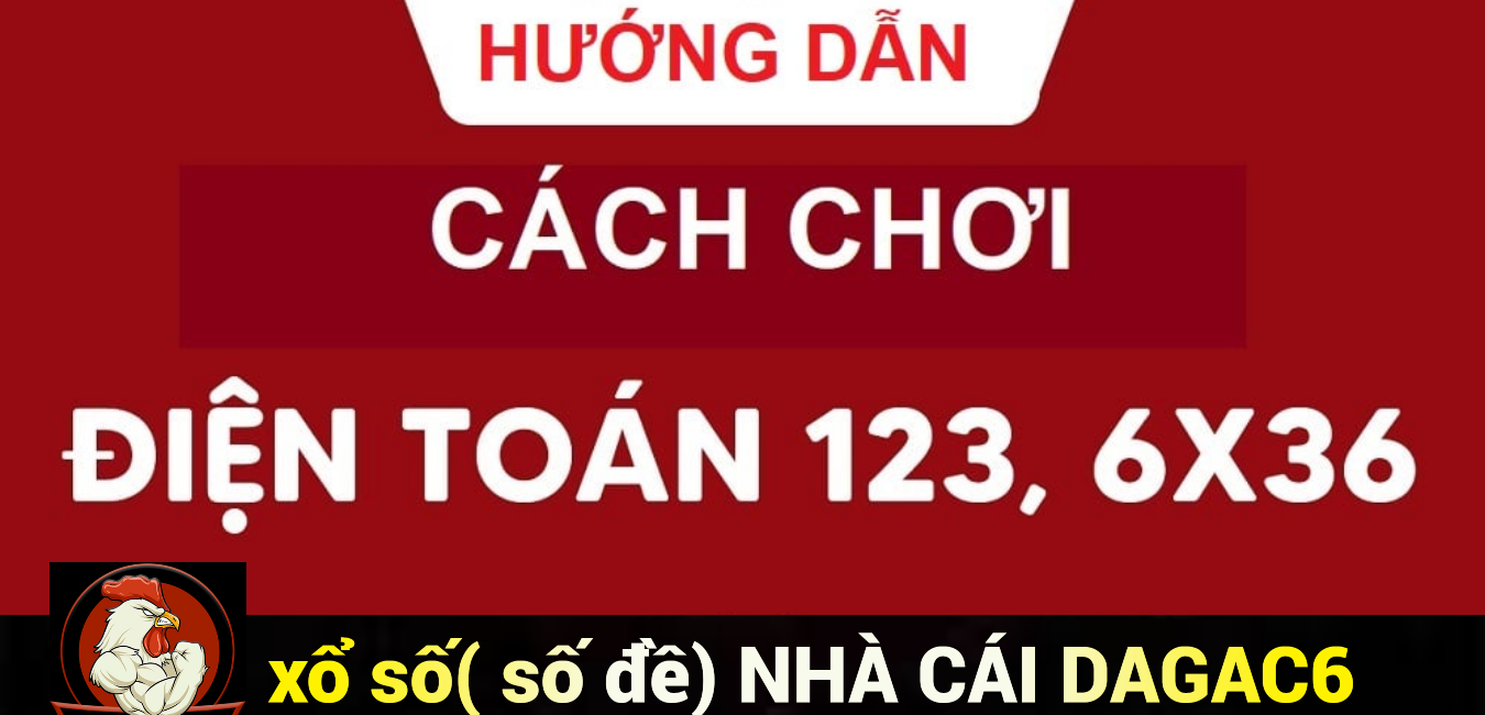 Cách Tham Gia Xổ Số Nhà Cái DAGAC6
